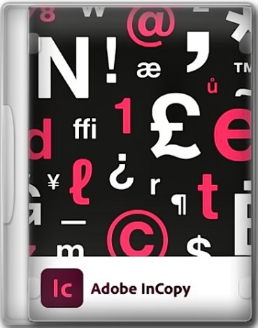 Adobe InCopy 2023 18.4.0.56 RePack by KpoJIuK [Multi/Ru]